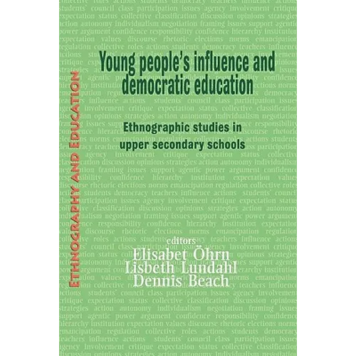 Young People's Influence and Democratic Education: Ethnographic Studies in Upper Secondary Schools