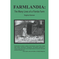 Farmlandia: The Many Lives of a Florida Farm