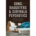 Sons, Daughters, and Sidewalk Psychotics: Mental Illness and Homelessness in Los Angeles