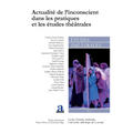 Actualité de l'inconscient dans les pratiques et les études théâtrales