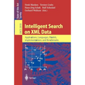 Intelligent Search on XML Data: Applications, Languages, Models, Implementations, and Benchmarks