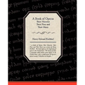 A Book of Operas - Their Histories Their Plots and Their Music