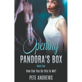 Opening Pandora's Box 5 - How Can You Do This To Me?