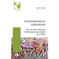 Environnement et colonialisme: (Avec un contre-récit face à l'entêtement post-colonial du 21e siècle)