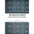 The Politics of Protest: Readings on the Black Lives Matter Movement