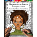 Gorgeous African American Coloring Book for Adults: Celebrating Modern Women of Color