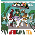 Africana Tea: A Global History of Tea and Black Women's Health