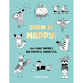 Draw It Happy!: 100+ Funny Animals and Fantastic Characters