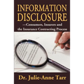 Information Disclosure: Consumers, Insurers and the Insurance Contracting Process
