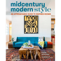 Midcentury Modern Style: An Approachable Guide to Inspired Rooms