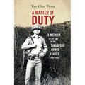 A Matter of Duty: A Memoir of My Time in the Singapore Armed Forces (1967-1982)