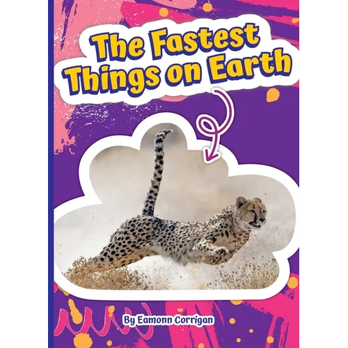 The Fastest Things on Earth