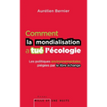 Comment La Mondialisation a Tue L Ecologie