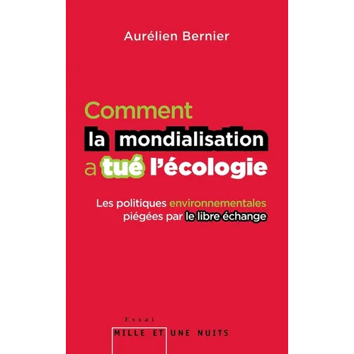 Comment La Mondialisation a Tue L Ecologie