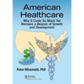 American Healthcare: Why It Costs So Much Yet Remains a Beacon of Growth and Development