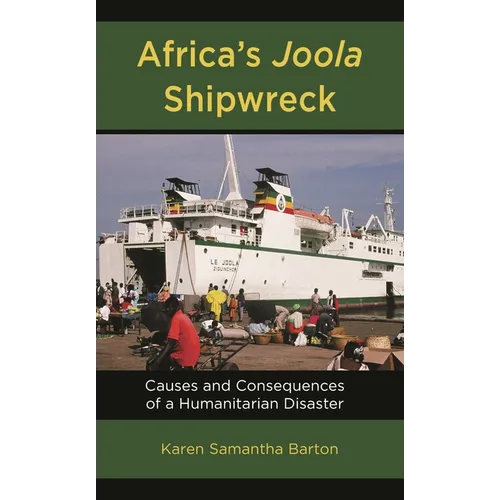 Africa's Joola Shipwreck: Causes and Consequences of a Humanitarian Disaster