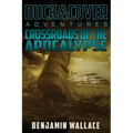 Crossroads of the Apocalypse: A Duck & Cover Adventure