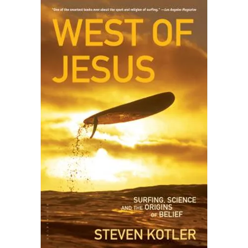 West of Jesus: Surfing, Science, and the Origins of Belief