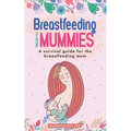 Breastfeeding for Mummies