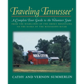 Traveling Tennessee: A Complete Tour Guide to the Volunteer State from the Highlands of the Smoky Mountains to the Banks of the Mississippi River