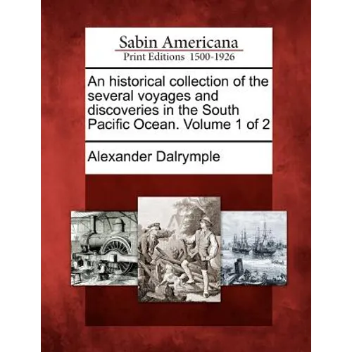 An Historical Collection of the Several Voyages and Discoveries in the South Pacific Ocean. Volume 1 of 2