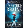 Unbathed Brains: POEMS from Minnesota and the Milky Way