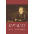 Lost Years: Memories Of My Forgotten Homeland