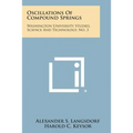 Oscillations of Compound Springs: Washington University Studies, Science and Technology, No. 3