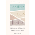 Camina Con Jesús: Estudio Bíblico Para Mujeres: Un Año de Enseñanzas Y Oraciones