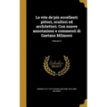 Le vite de'più eccellenti pittori, scultori ed architettori. Con nuove annotazioni e commenti di Gaetano Milanesi; Volume 3