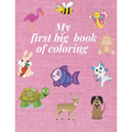 My first big book of coloring: For Kids Ages 1-5, Animals Coloring Book