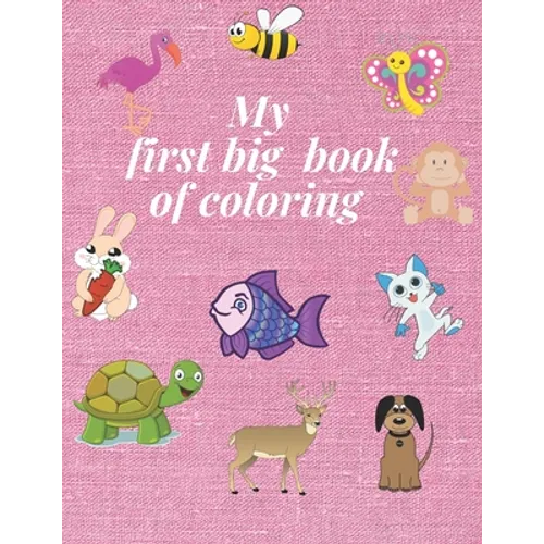 My first big book of coloring: For Kids Ages 1-5, Animals Coloring Book