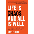 Life is Chaos and All is Well