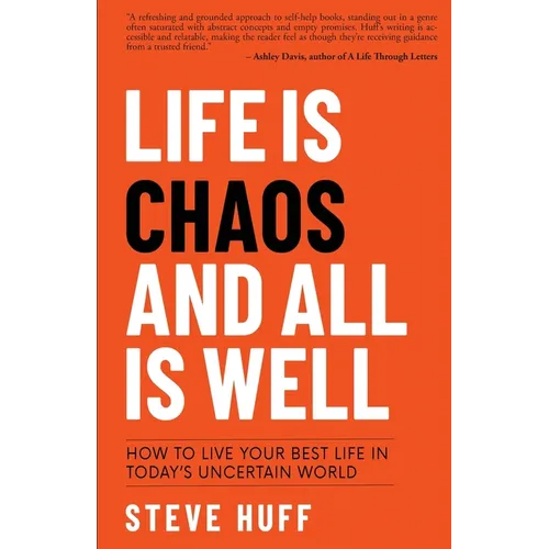 Life is Chaos and All is Well