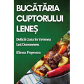 Bucătăria Cuptorului Leneș: Delicii Gata în Vremea Lui Dumnezeu