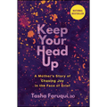 Keep Your Head Up: A Mother's Story of Chasing Joy in the Face of Grief