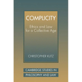 Complicity: Ethics and Law for a Collective Age