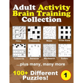 Adult Activity Brain Training Puzzle Collection: A relaxing compendium of favorite, brain teaser puzzles for adults, series 1
