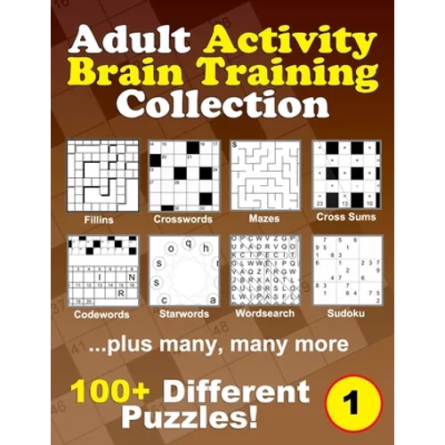 Adult Activity Brain Training Puzzle Collection: A relaxing compendium of favorite, brain teaser puzzles for adults, series 1