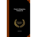 Fraser's Magazine, Volume 22