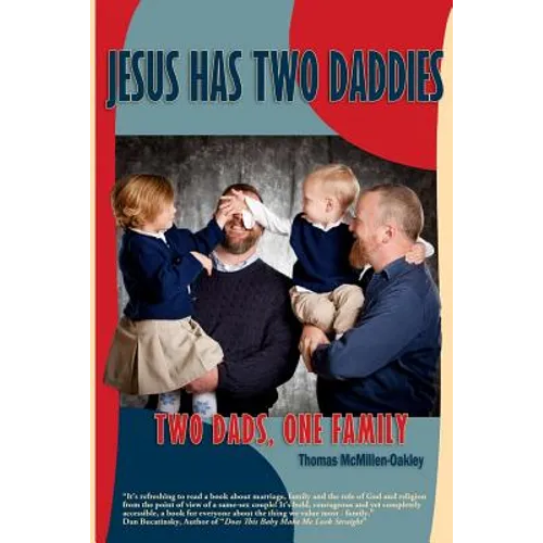 Jesus Has Two Daddies: Two Dads, One Family