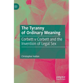 The Tyranny of Ordinary Meaning: Corbett V Corbett and the Invention of Legal Sex