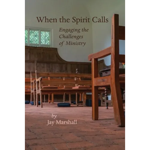 When the Spirit Calls: Engaging the Challenges of Ministry