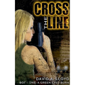 Cross The Line Book 1: "A Green-Eyed Burn"
