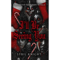 I'll Be Seeing You: Holiday Edition: A Briarwood Sanitorium Novella