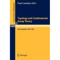 Topology and Combinatorial Group Theory: Proceedings of the Fall Foliage Topology Seminars Held in New Hampshire 1985-1988