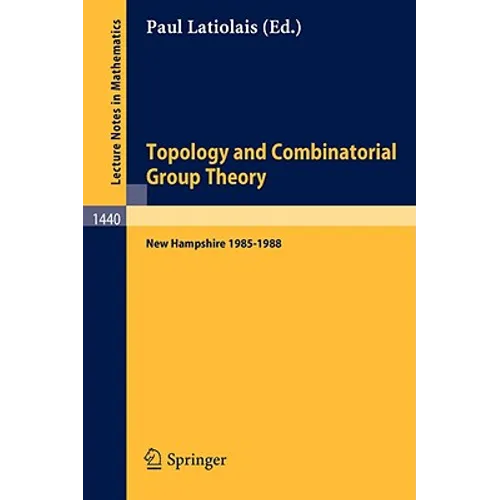Topology and Combinatorial Group Theory: Proceedings of the Fall Foliage Topology Seminars Held in New Hampshire 1985-1988