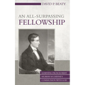 An All-Surpassing Fellowship: Learning from Robert Murray m'Cheyne's Communion with God