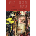 When I Became Never