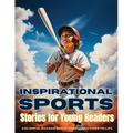 Inspirational Sports Stories for Young Readers: Champions in the Making